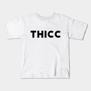 Thicc Kids T-Shirt